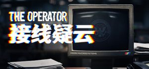接线疑云 The Operator Build.15112822 官方中文【780M】插图 接线疑云 The Operator Build.15112822 官方中文【780M】插图
